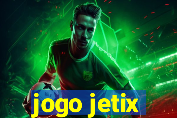 jogo jetix